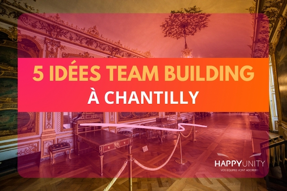 Team building à Chantilly : 5 idées